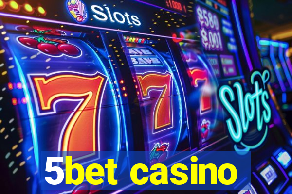 5bet casino